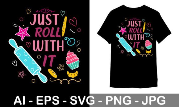 Download Baking T-shirt Design Just Roll with It - Sign Collection